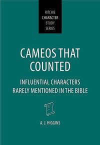 Produktbild: Cameos That Counted: Influential Characters Rarely Mentioned in the Bible