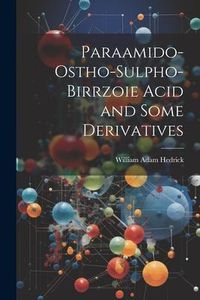 Produktbild: Paraamido-ostho-sulpho-birrzoie Acid and Some Derivatives