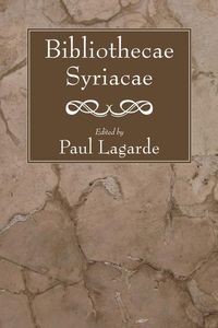 Produktbild: Bibliothecae Syriacae: Genesis, Exodus, Number, Joshua, Judges, Ruth, and Kings