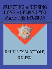 Produktbild: Selecting a Nursing Home - Helping You Make the Decision