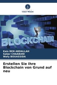 Produktbild: Erstellen Sie Ihre Blockchain von Grund auf neu
