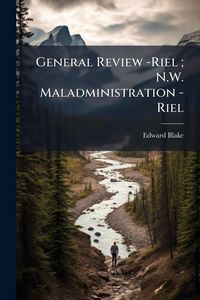 Produktbild: General Review -Riel; N.W. Maladministration -Riel