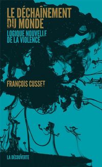 Produktbild: Le d&eacute;cha&icirc;nement du monde : logique nouvelle de la violence