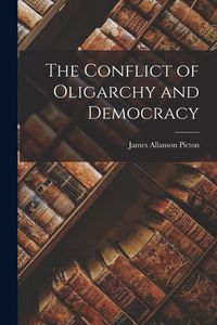 Produktbild: The Conflict of Oligarchy and Democracy