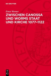 Produktbild: Zwischen Canossa und Worms Staat und Kirche 1077&ndash;1122