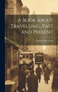 Produktbild: A Book About Travelling, Past and Present