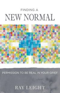 Produktbild: Finding A New Normal: Permission To Be Real In Your Grief