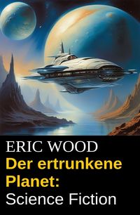 Produktbild: Der ertrunkene Planet: Science Fiction
