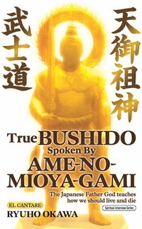 Produktbild: True Bushido Spoken By Ame-no-Mioya-Gami