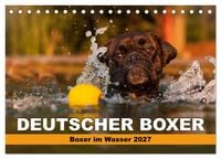 Produktbild: Deutscher Boxer - Boxer im Wasser 2027 (Tischkalender 2027 DIN A5 quer), CALVENDO Monatskalender