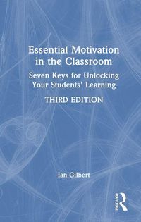 Produktbild: Gilbert, I: Essential Motivation in the Classroom