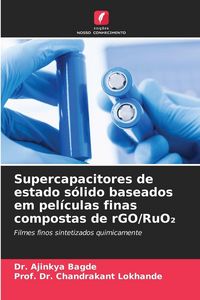 Produktbild: Supercapacitores de estado s&oacute;lido baseados em pel&iacute;culas finas compostas de rGO/RuO&iquest;