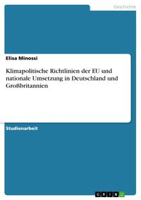 Produktbild: Klimapolitische Richtlinien der EU und nationale Umsetzung in Deutschland und Gro&szlig;britannien
