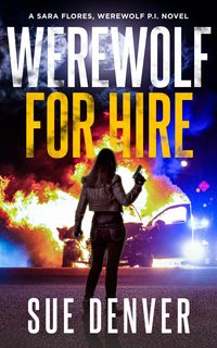 Produktbild: Werewolf for Hire (Sara Flores, Werewolf P.I., #1)