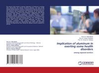 Produktbild: Implication of aluminum in exerting some health disorders