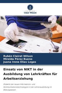 Produktbild: Einsatz von NIKT in der Ausbildung von Lehrkr&auml;ften f&uuml;r Arbeitserziehung