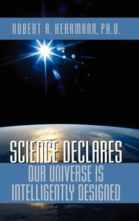 Produktbild: Science Declares Our Universe IS Intelligently Designed