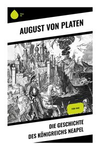 Produktbild: Die Geschichte des K&ouml;nigreichs Neapel