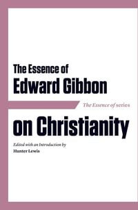 Produktbild: The Essence of Edward Gibbon on Christianity