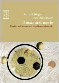Produktbild: Reincantare il mondo. Il valore spirito contro il populismo industriale