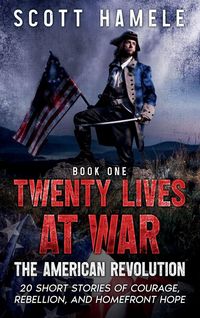 Produktbild: Twenty Lives at War - The American Revolution
