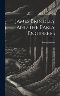 Produktbild: James Brindley and the Early Engineers