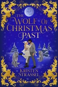 Produktbild: The Wolf of Christmas Past (Three Wolves for Christmas, #1)