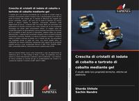 Produktbild: Crescita di cristalli di iodato di cobalto e tartrato di cobalto mediante gel