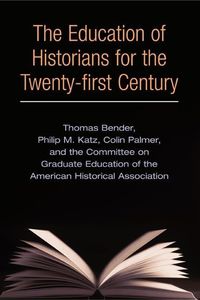 Produktbild: Bender, T: The Education of Historians for Twenty-first Cent