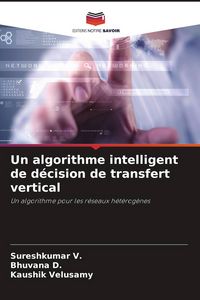 Produktbild: Un algorithme intelligent de d&eacute;cision de transfert vertical