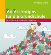 Bild vom Artikel 7 x 7 Lerntipps für die Grundschule vom Autor Wolfgang Endres