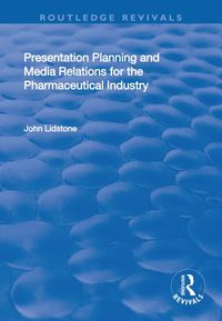 Produktbild: Presentation Planning and Media Relations for the Pharmaceutical Industry