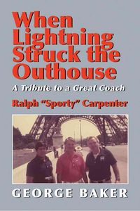 Produktbild: When Lightning Struck the Outhouse: A Tribute to a Great Coach Ralph "Sporty" Carpenter