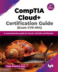 Produktbild: CompTIA Cloud+ Certification Guide (Exam CV0-004)