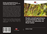 Produktbild: &Eacute;tudes morphog&eacute;n&eacute;tiques et biochimiques dans les cultures de callosit&eacute;s de Musli Safed