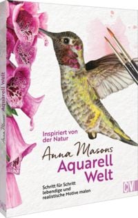 Produktbild: Inspiriert von der Natur: Anna Masons Aquarellwelt