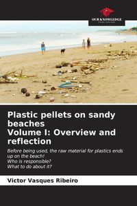 Produktbild: Plastic pellets on sandy beaches Volume I: Overview and reflection