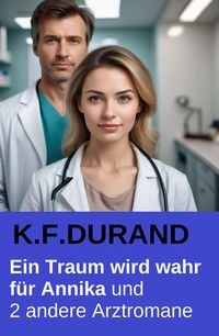 Produktbild: Ein Traum wird wahr f&uuml;r Annika und 2 andere Arztromane