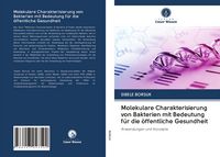 Produktbild: Molekulare Charakterisierung von Bakterien mit Bedeutung f&uuml;r die &ouml;ffentliche Gesundheit
