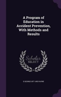 Produktbild: A Program of Education in Accident Prevention, With Methods and Results