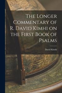 Produktbild: The Longer Commentary of R. David Kimhi on the First Book of Psalms