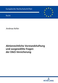 Produktbild: Aktienrechtliche Vorstandshaftung und ausgew&auml;hlte Fragen der D&O-Versicherung