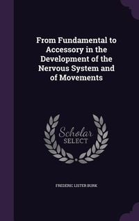 Produktbild: From Fundamental to Accessory in the Development of the Nervous System and of Movements