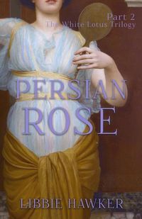 Produktbild: Persian Rose: Part 2 of the White Lotus Trilogy