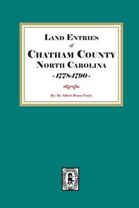 Produktbild: Land Entries of Chatham County, North Carolina, 1778-1790