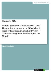Produktbild: Warum gefällt die Nützlichkeit? - David Humes Betrachtungen zur Nützlichkeit sozialer Tugenden in Abschnitt V der "Untersuchung über die Prinzipien de