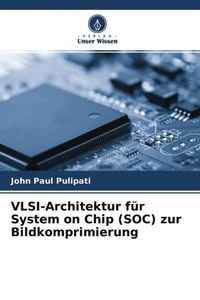 Produktbild: VLSI-Architektur f&uuml;r System on Chip (SOC) zur Bildkomprimierung