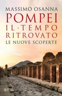 Produktbild: Pompei. Il tempo ritrovato. Le nuove scoperte