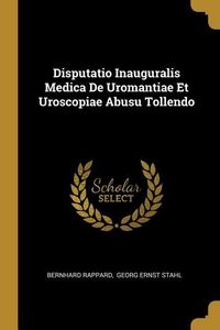 Produktbild: Disputatio Inauguralis Medica De Uromantiae Et Uroscopiae Abusu Tollendo