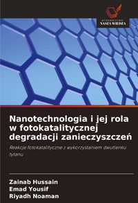 Produktbild: Nanotechnologia i jej rola w fotokatalitycznej degradacji zanieczyszcze&iquest;